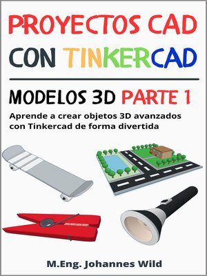 cover image of Proyectos CAD con Tinkercad | Modelos 3D Parte 1